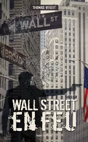 Thomas Veillet – Wall Street en feu
